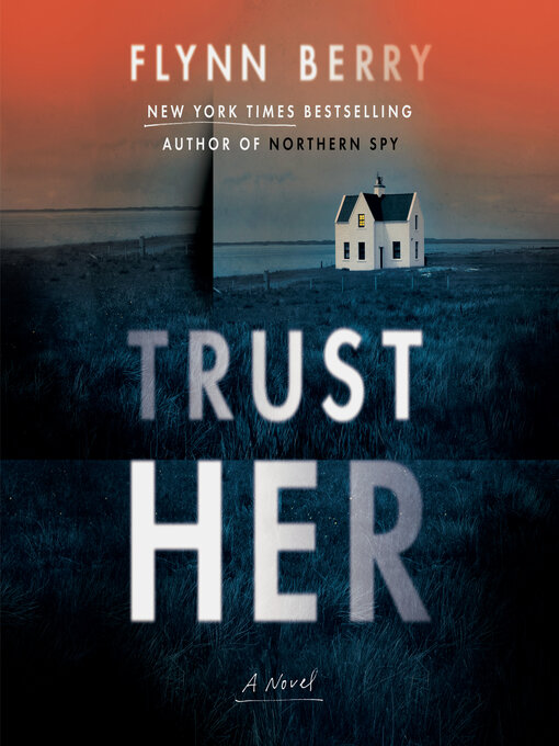Title details for Trust Her by Flynn Berry - Wait list